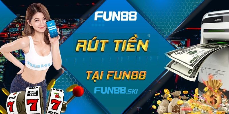 Quy trình 3 bước để rút tiền fun88 thành công