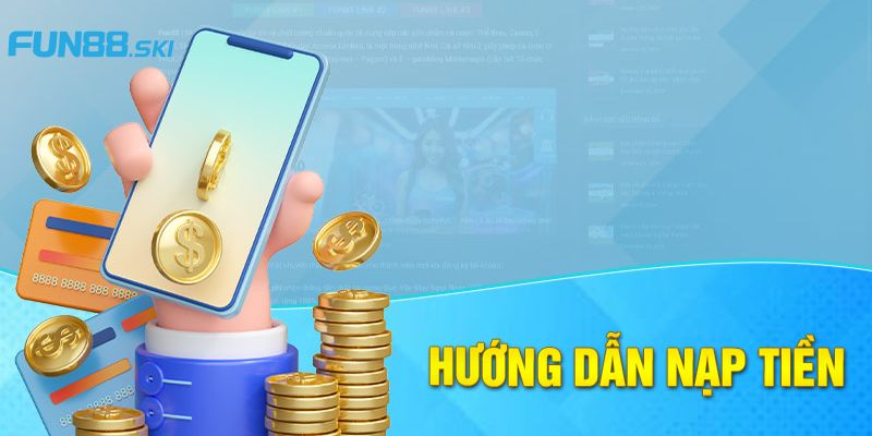 FAQ về nạp tiền tại Fun88