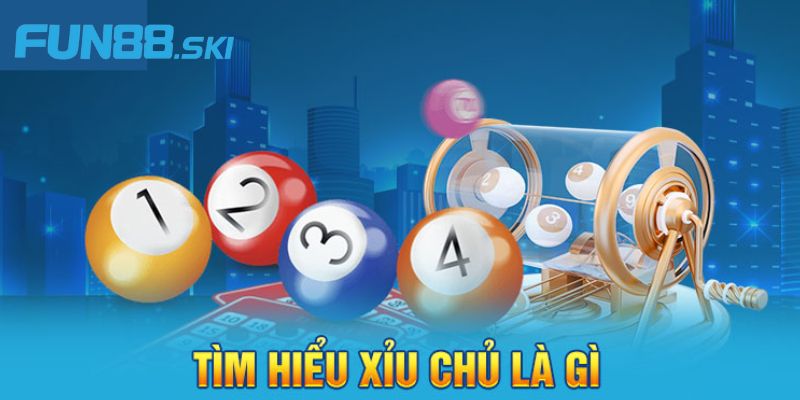 Tìm hiểu về xỉu chủ là gì?