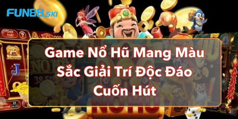 Fun88 | MW Nổ Hũ - Sảnh Game Với Nhiều Ưu Điểm Vượt Trội